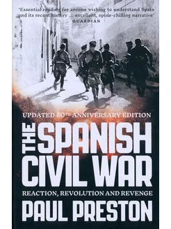 The Spanish Civil War. Reaction, Revolution and Revenge