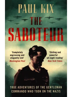 The Saboteur. True Adventures of the Gentleman Commando