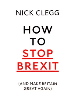 How To Stop Brexit (And Make Britain Great Again)