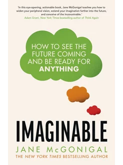 Imaginable. How to See the Future Coming and be Ready for