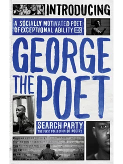 Introducing George The Poet. Search Party. A Collection of