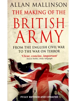 The Making Of The British Army