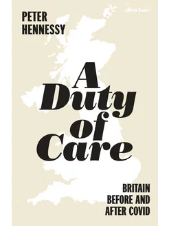 A Duty of Care. Britain Before and After Covid