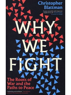 Why We Fight. The Roots of War and the Paths to Peace