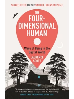 The Four-Dimensional Human. Ways of Being in the Digital W