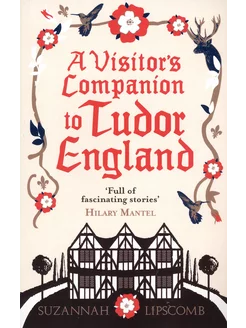 A Visitor's Companion to Tudor England