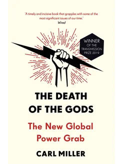 The Death of the Gods. The New Global Power Grab