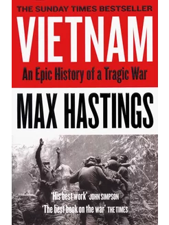 Vietnam An Epic History of a Tragic War