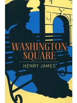 Washington Square Книга на Английском