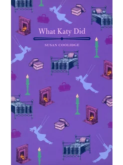 What Katy Did Книга на Английском