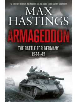 Armageddon. The Battle for Germany, 1944-1945