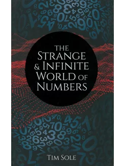 The Strange & Infinite World of Numbers