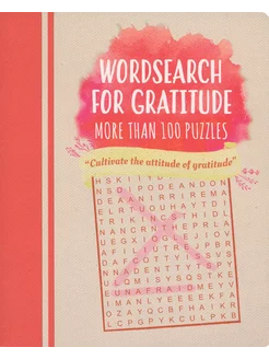 Wordsearch for Gratitude. More Than 100 Puzzles