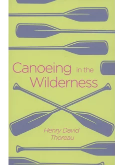 Canoeing in the Wilderness Книга на Английском