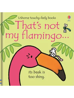 That's not my flamingo… Книга на Английском