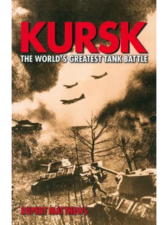 Kursk. The Worlds Greatest Tank Battle