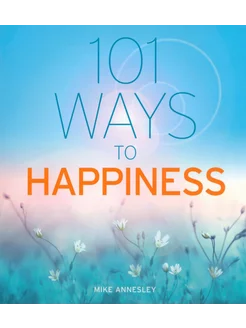 101 Ways to Happiness Книга на Английском