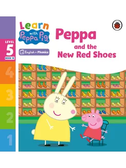 Peppa and the New Red Shoes. Level 5 Book 10