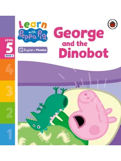 George and the Dinobot. Level 5. Book 5