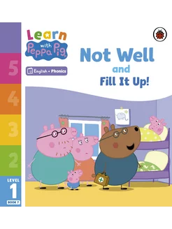 Not Well and Fill it Up! Level 1 Book 7