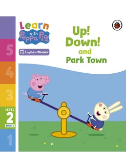 Up! Down! and Park Town. Level 2 Book 4