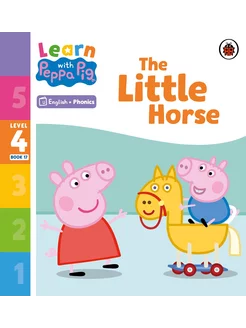 The Little Horse. Level 4 Book 17