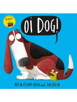 Oi Dog! Ой, собака! Книга на Английском