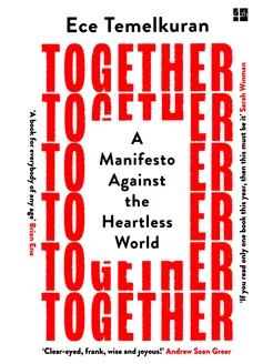 Together. A Manifesto Against the Heartless World