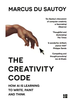 The Creativity Code. How AI is learning to write, paint an