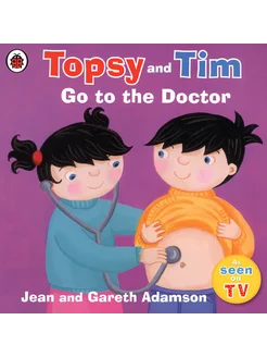 Topsy and Tim. Go to the Doctor