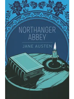 Northanger Abbey Книга на Английском