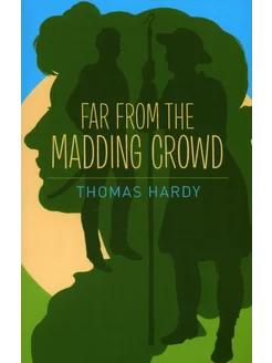 Far from the Madding Crowd Книга на Английском