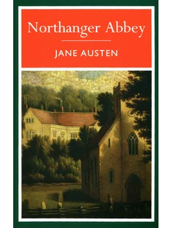 Northanger Abbey Книга на Английском