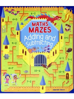 Maths Mazes. Adding and Subtracting