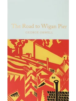 The Road to Wigan Pier Книга на Английском