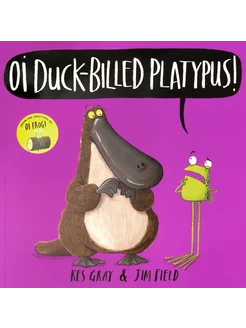 Oi Duck-billed Platypus! Книга на Английском