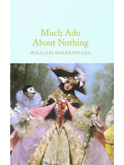 Much Ado About Nothing Книга на Английском