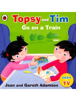 Topsy and Tim. Go on a Train Книга на Английском