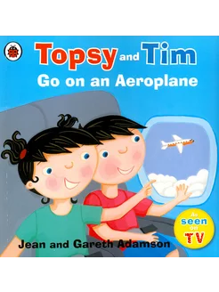 Topsy and Tim. Go on an Aeroplane