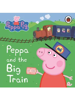 Peppa & Big Train. My First Storybook