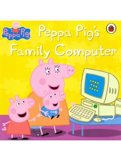 Peppa Pig. Peppa Pig's Family Computer