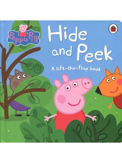 Hide and Peek. A Lift-the-Flap board book