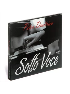 Петр Дмитриев. Sotto Voce (Музыкальный диск на Аудио-CD)