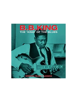 B.B. King. King Of The Blues (LP)