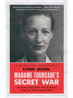 Madame Fourcade`s Secret War. The daring young woman