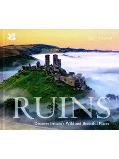 Ruins. Discover Britain's Wild and Beautiful Places