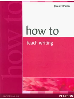 How to Teach Writing Книга на Английском