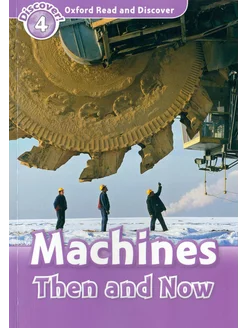 Read and Discover. Level 4. Machines Then and Now