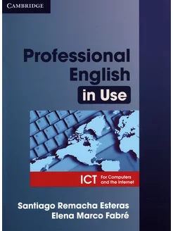 Professional English in Use. ICT. Book with answers