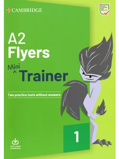 Flyers A2. Mini Trainer. Two practice tests without answers